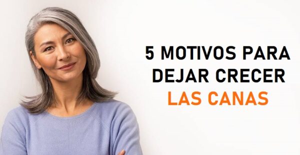 5 buenas razones para dejar crecer las canas
