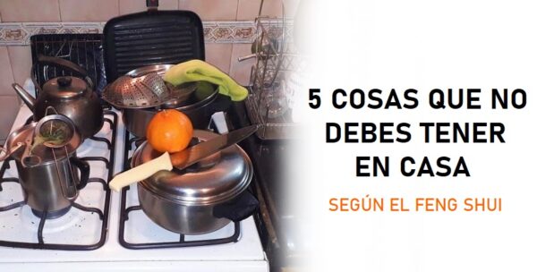 5 cosas que el Feng Shui recomienda no tener en casa para que la energía fluya