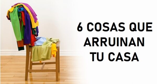 6 cosas que arruinan la armonía visual de tu casa