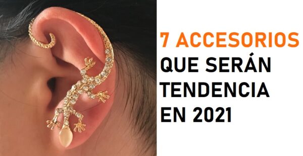 7 accesorios que serán tendencia en 2021