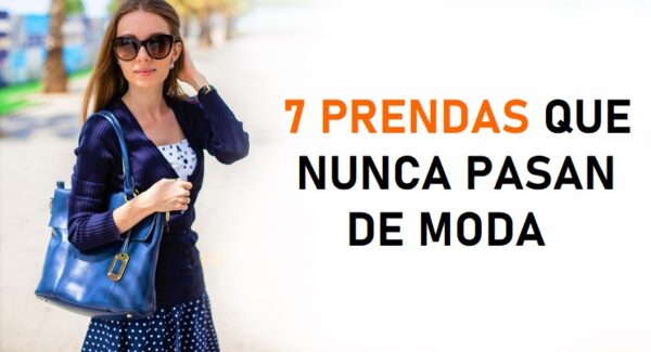 7 prendas de mujer que no pasan de moda