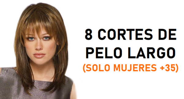 8 cortes de pelo largo que las mayores de 35 deben lucir por lo menos una vez