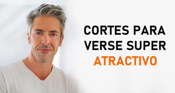 9 cortes de pelo de hombre para lucir atractivo superados los 40 años