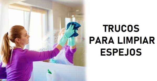 Como limpiar los espejos: 4 trucos caseros