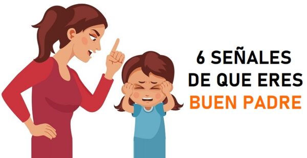 Las 6 señales para pensar que somos buenos padres
