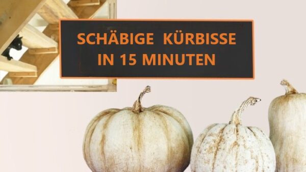 Shabby-Chic-Kürbisse: So dekorieren Sie sie Schritt für Schritt