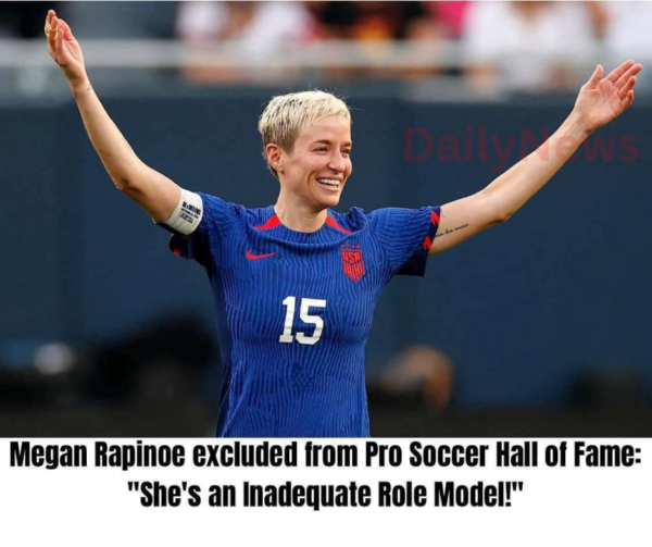 Megan Rapinoe excluded from Pro Soccer Hall of Fame: “She’s an Inadequate Role Model!”