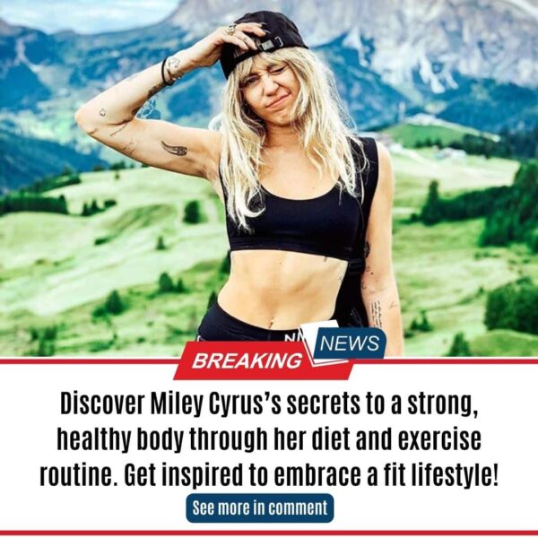 Discover Miley Cyrus’s secrets to a strong, healthy body through her diet and exercise routine. Get inspired to embrace a fit lifestyle!