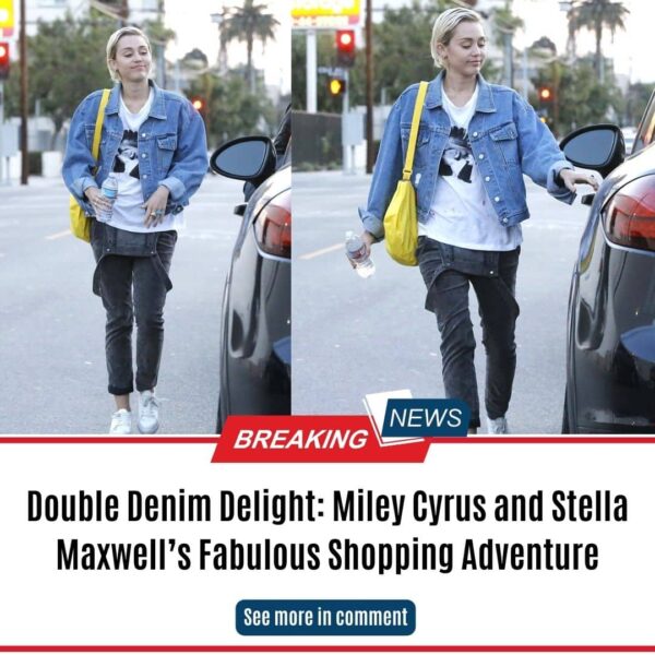 Double Denim Delight: Miley Cyrus and Stella Maxwell’s Fabulous Shopping Adventure