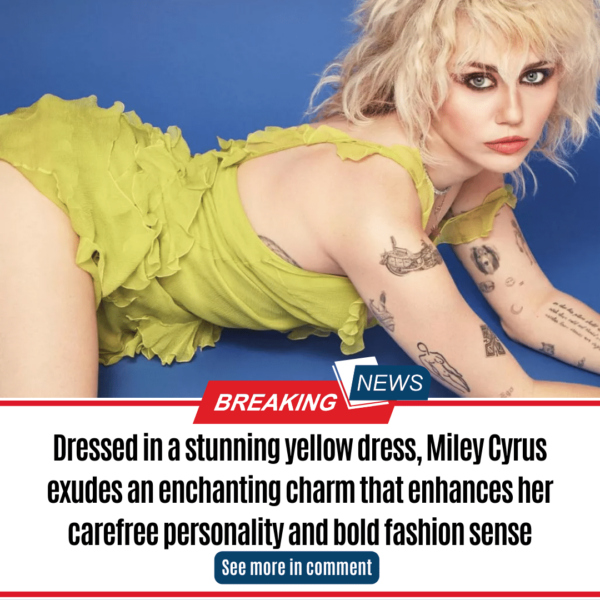 Dressed in a stunning yellow dress, Miley Cyrus exudes an enchanting charm that enhances her carefree personality and bold fashion sense