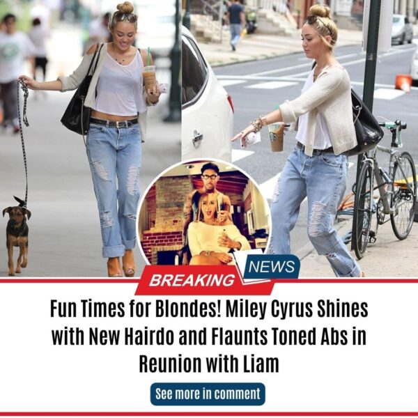 Fun Times for Blondes! Miley Cyrus Shines with New Hairdo and Flaunts Toned Abs in Reunion with Liam