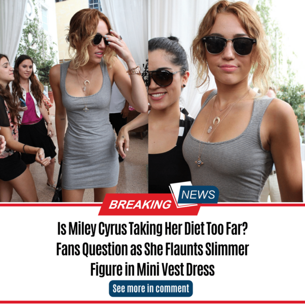 Is Miley Cyrus Taking Her Diet Too Far? Fans Question as She Flaunts Slimmer Figure in Mini Vest Dress