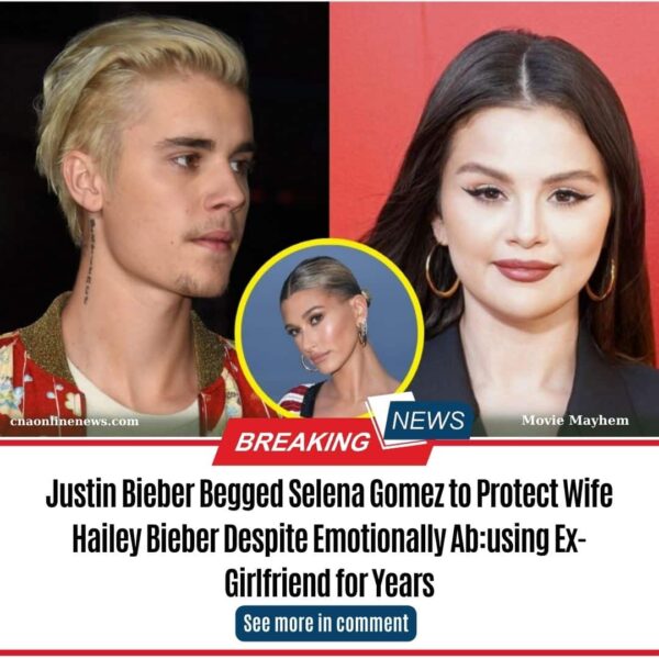 Justin Bieber Begged Selena Gomez to Protect Wife Hailey Bieber Despite Emotionally Ab:using Ex-Girlfriend for Years