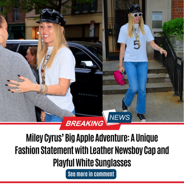 Miley Cyrus’ Big Apple Adventure: A Unique Fashion Statement with Leather Newsboy Cap and Playful White Sunglasses