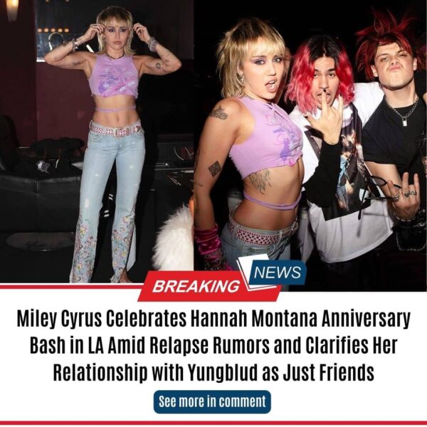 Miley Cyrus Celebrates Hannah Montana Anniversary Bash in LA Amid Relapse Rumors and Clarifies Her Relationship with Yungblud as Just Friends