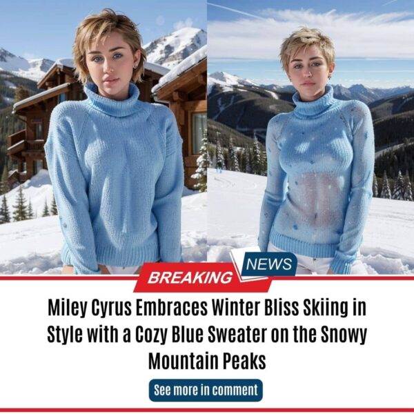 Miley Cyrus Embraces Winter Bliss Skiing in Style with a Cozy Blue Sweater on the Snowy Mountain Peaks