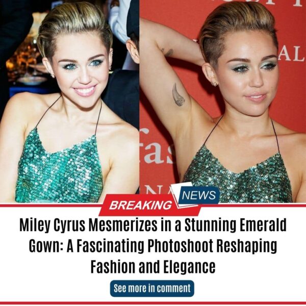 Miley Cyrus Mesmerizes in a Stunning Emerald Gown: A Fascinating Photoshoot Reshaping Fashion and Elegance