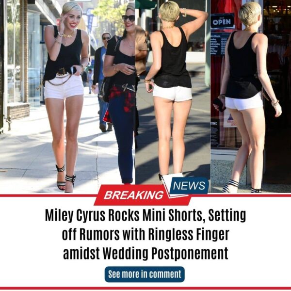 Miley Cyrus Rocks Mini Shorts, Setting off Rumors with Ringless Finger amidst Wedding Postponement