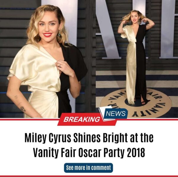 Miley Cyrus Shines Bright at the Vanity Fair Oscar Party 2018