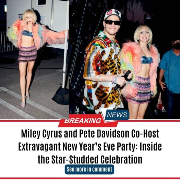 Miley Cyrus and Pete Davidson Co-Host Extravagant New Year’s Eve Party: Inside the Star-Studded Celebration