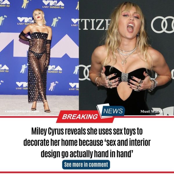 Miley Cyrus reveals she uses sex toys to decorate her home because ‘sex and interior design go actually hand in hand’