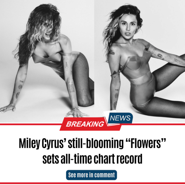 Miley Cyrus’ still-blooming “Flowers” sets all-time chart record
