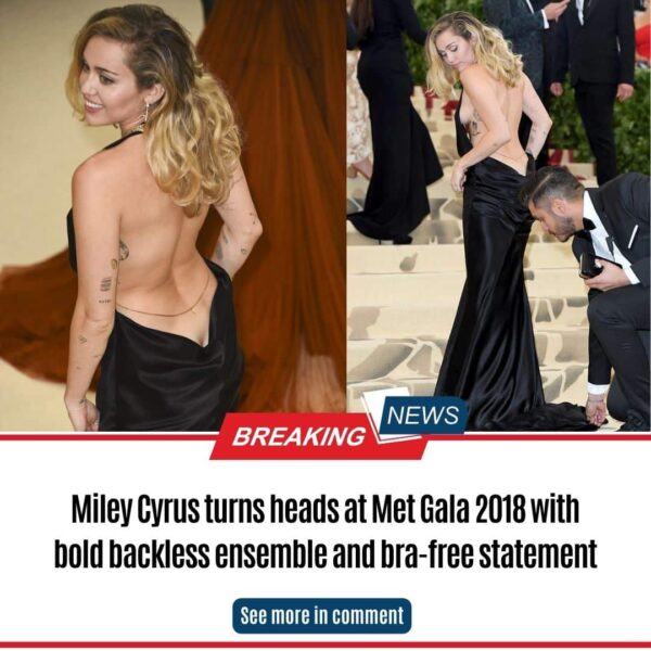Miley Cyrus turns heads at Met Gala 2018 with bold backless ensemble and bra-free statement