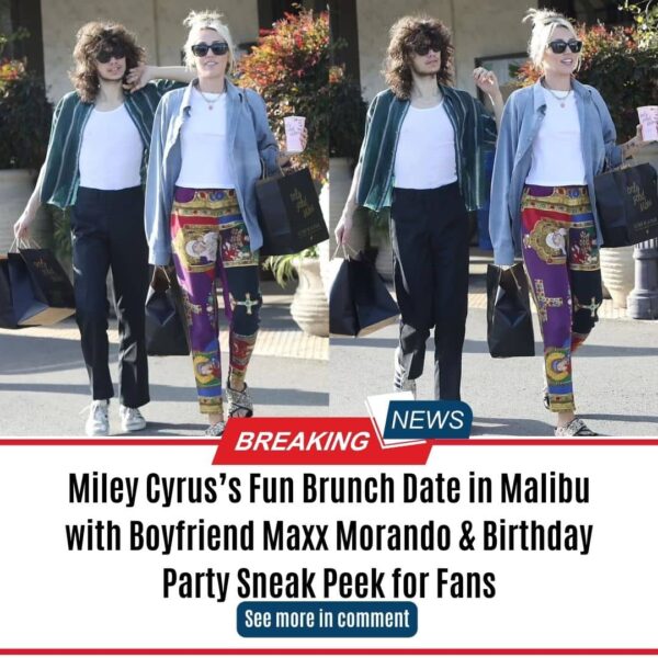 Miley Cyrus’s Fun Brunch Date in Malibu with Boyfriend Maxx Morando & Birthday Party Sneak Peek for Fans