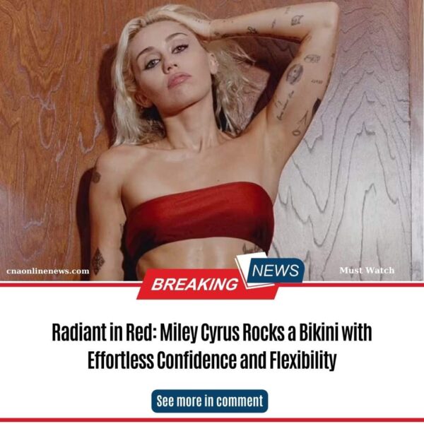 Radiant in Red: Miley Cyrus Rocks a Bikini with Effortless Confidence and Flexibility