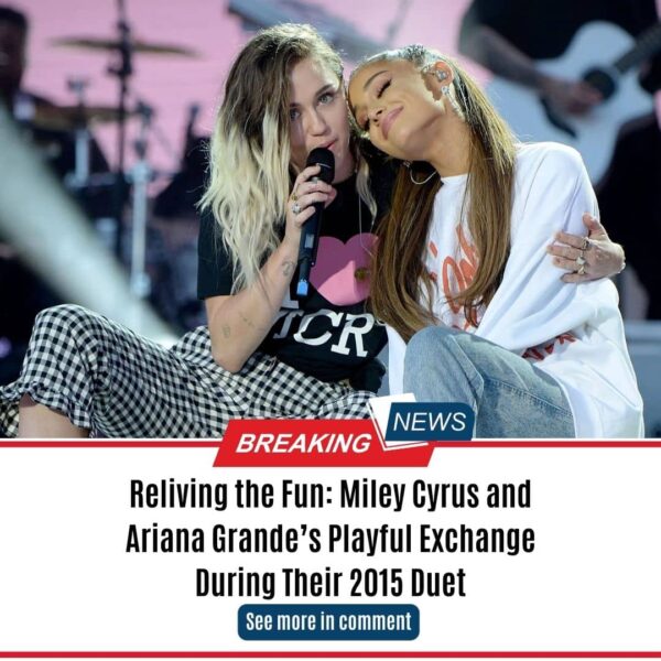 Reliving the Fun: Miley Cyrus and Ariana Grande’s Playful Exchange During Their 2015 Duet