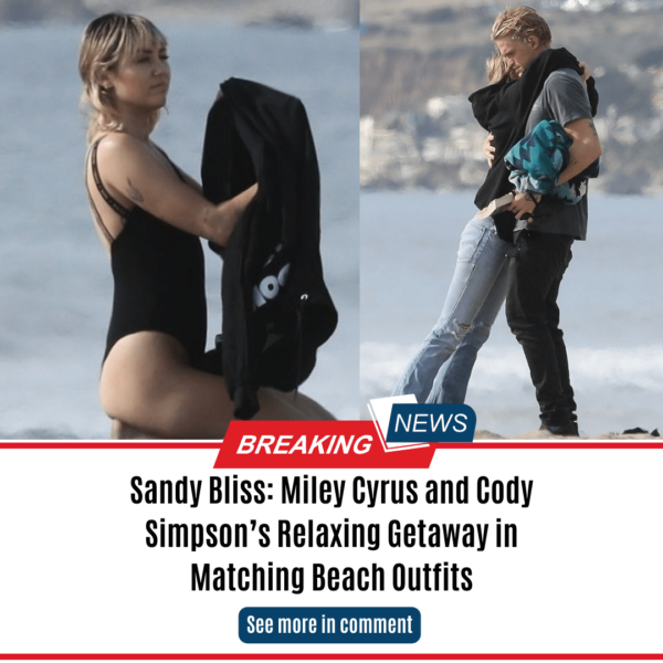 Sandy Bliss: Miley Cyrus and Cody Simpson’s Relaxing Getaway in Matching Beach Outfits