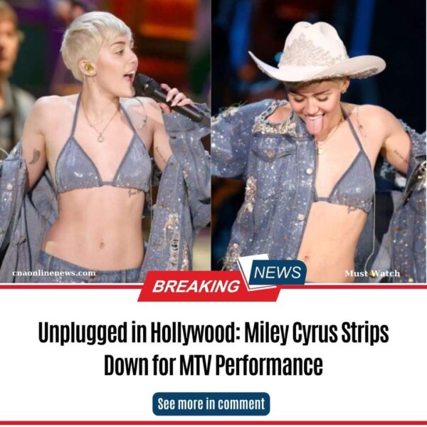 Unplugged in Hollywood: Miley Cyrus Strips Down for MTV Performance