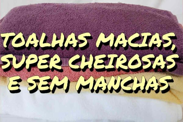 Dica para lavar toalhas para deixar limpinhas e cheirosas que nem toalha de hotel