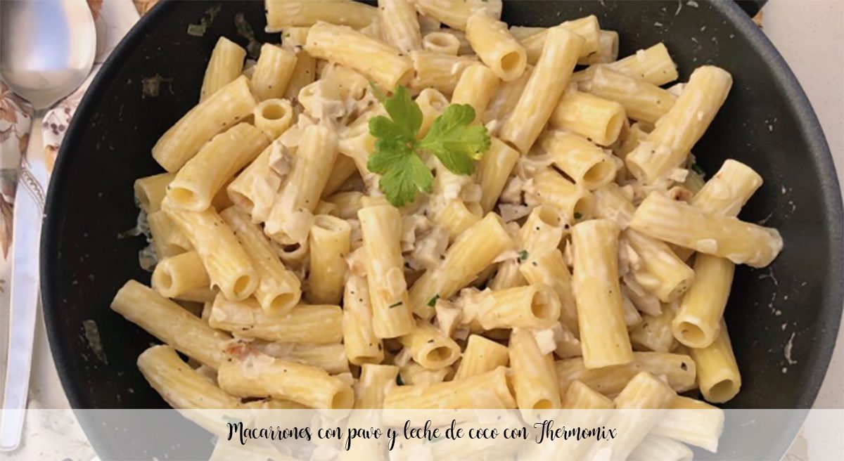 Macaroni with turkey and coconut milk with Thermomix