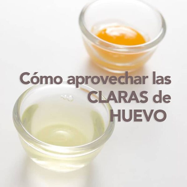 Cómo aprovechar las claras de huevo