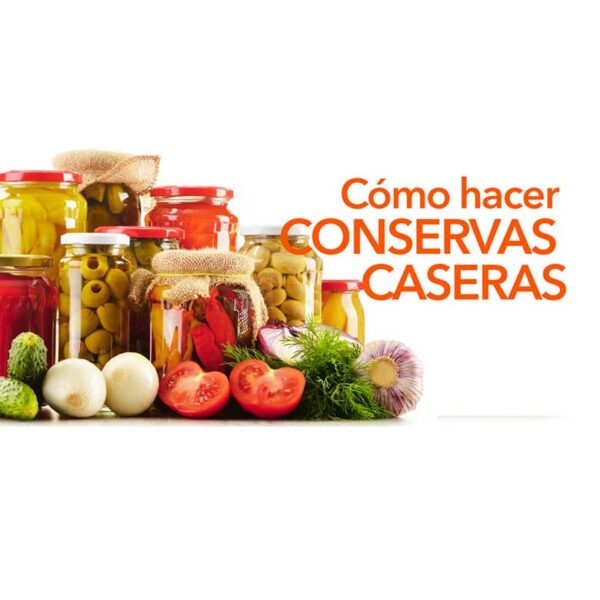 Cómo hacer conservas caseras