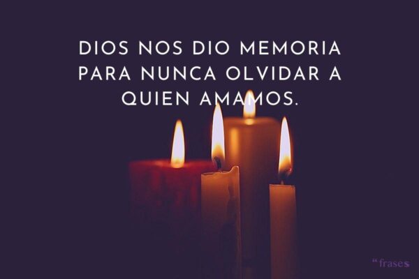 FRASES PARA RECORDAR A UN SER QUERIDO FALLECIDO:
