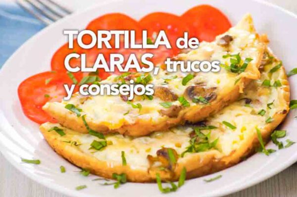 Tortilla de claras de huevo, trucos y consejos