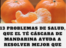 13 PROBLEMAS DE SALUD, QUE EL TÉ CÁSCARA DE MANDARINA AYUDA A RESOLVER