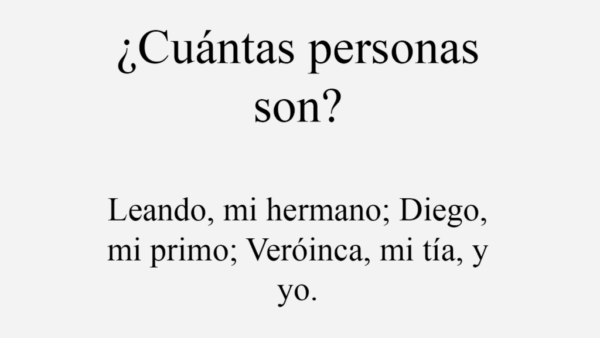 Cuantas personas son Leandro, mi hermano, Diego, mi primo, Verónica, mi tía y yo.