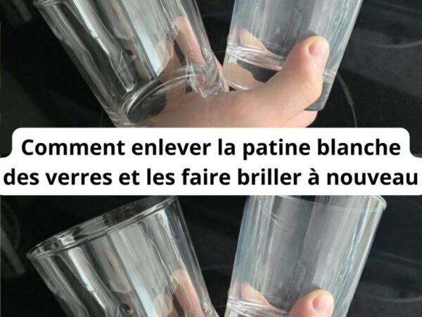 Comment enlever la patine blanche des verres et les faire briller à nouveau