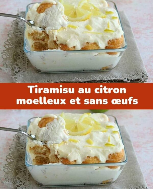 Tiramisu au citron moelleux et sans œufs