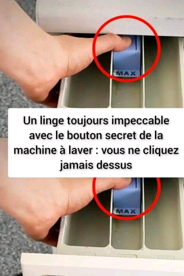 Un linge toujours impeccable avec le bouton secret de la machine à laver : vous ne cliquez jamais dessus