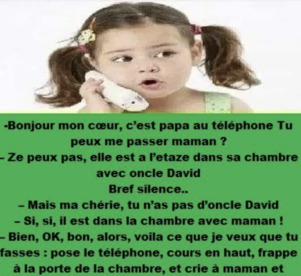 blague: bonjour ma chérie c’est papa au telephone