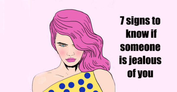 7 signs to know if someone is jealous of you