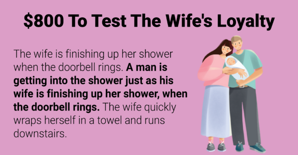 $800 To Test The Wife’s Loyalty