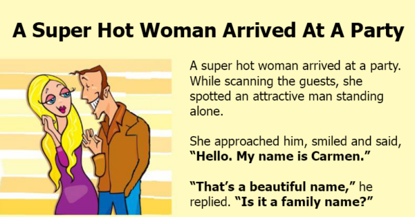 A Super Hot Woman Arrived At A Party