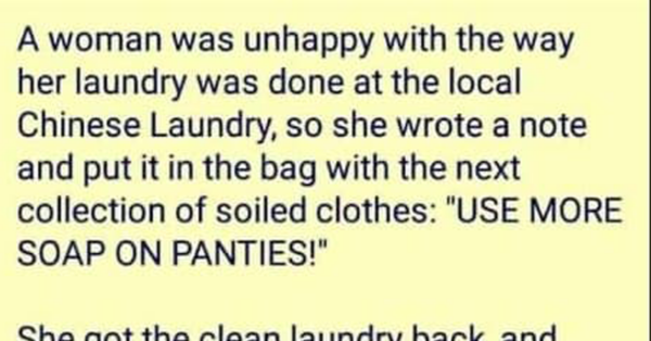 A woman was unhappy with the way her laundry was done