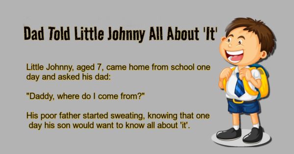 Dad Told Little Johnny All About It