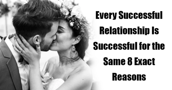 Every Successful Relationship Is Successful for the Same 8 Exact Reasons